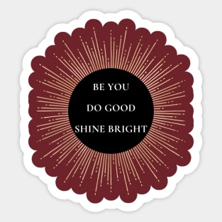 Be you do good tshirt Sticker